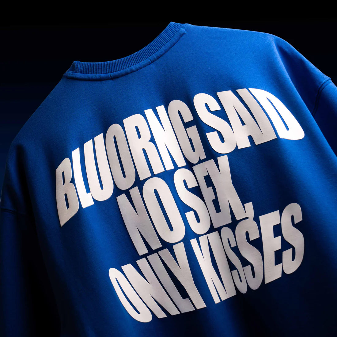 BLUORNG SAID NO SEX ONLY KISSES